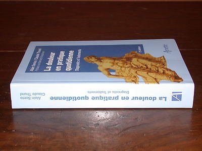 La Douleur en pratique quotidienne : Diagnostic et traitements 9782718410159