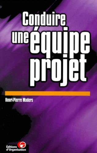 Conduire une équipe sur un projet 9782708124561