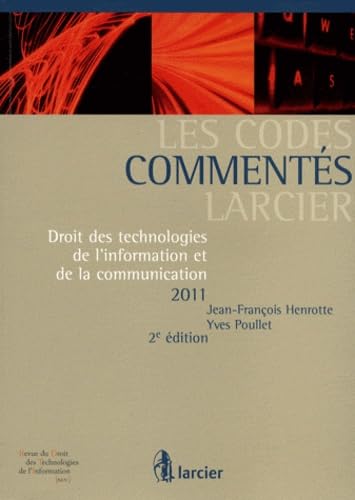 Droit des technologies de l'information et de la communication 2011 9782804435820
