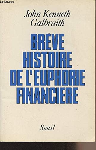 Brève Histoire de l'euphorie financière 9782020135306