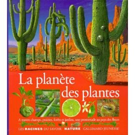 La planète des plantes: À travers champs, prairies, forêts et jardins, une promenade au pays des fleurs 9782070584000