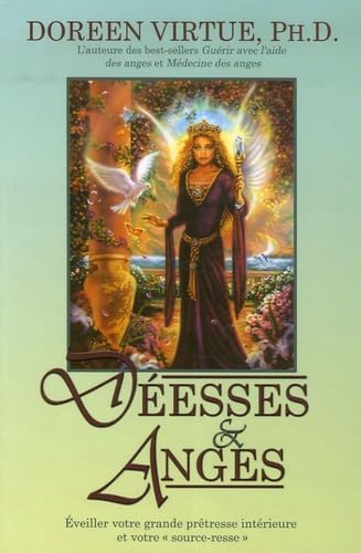 Déesses & Anges - Éveiller votre grande prêtresse intérieure et votre "source-resse" 9782895653905