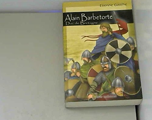 ALAIN BARBETORTE Duc de Bretagne 9782916579047