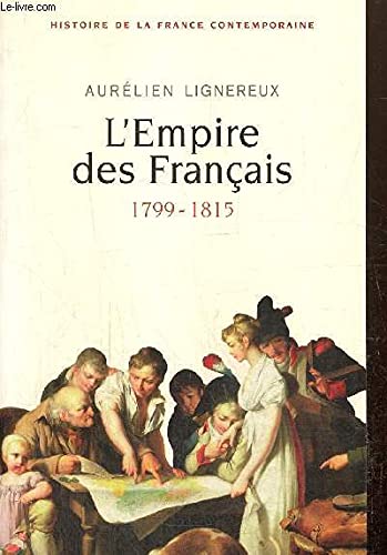 Histoire de la France contemporaine, tome I : L'Empire des Français, 1799-1815 9782286091347