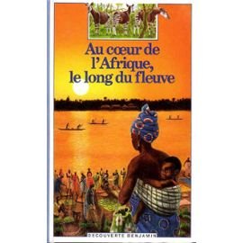Au coeur de l'afrique, le long du fleuve 9782070397617
