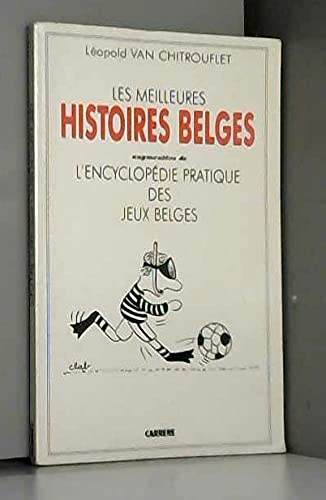 LES MEILLEURES HISTOIRES BELGES AUGMENTEES DE L'ENCYCLOPEDIE PRATIQUE DES JEUX B 9782868041524