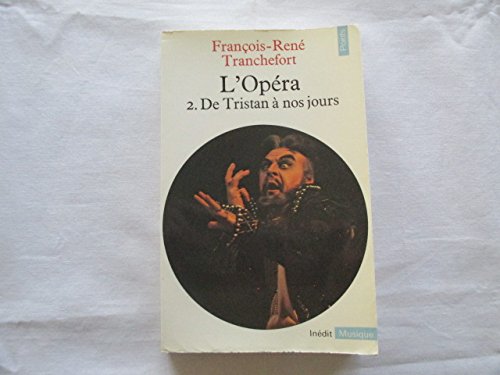 L'OPERA.2.DE TRISTAN A NOS JOURS