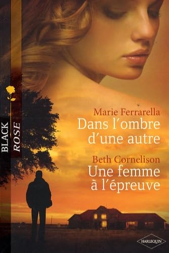 Dans l'ombre d'une autre ; Une femme à l'épreuve 9782280810753