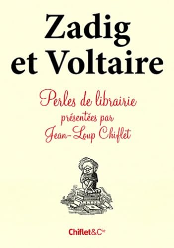 Zadig et Voltaire et autres perles de librairie 9782351641675