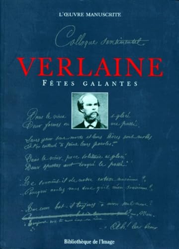 Verlaine : Fêtes galantes - l'oeuvre manuscrite 9782909808468