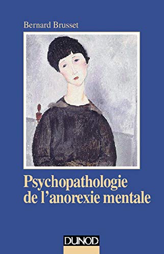 Psychopathologie de l'anorexie mentale 9782100032891