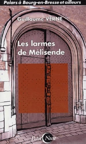 Les larmes de Melisende: (Enquête en terre de Bresse) 9782910879495