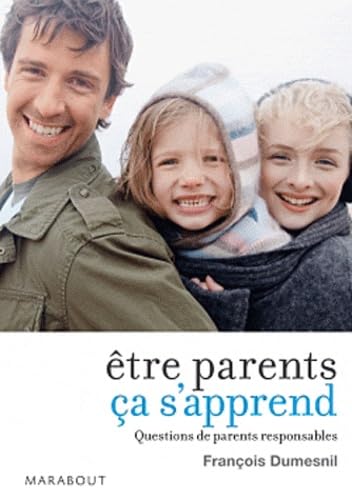 Etre parents ça s'apprend: Questions de parents responsables 9782501059725