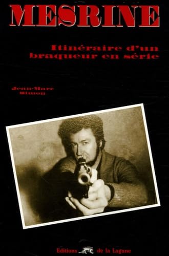 Mesrine: Itinéraire d'un braqueur en série 9782849690390