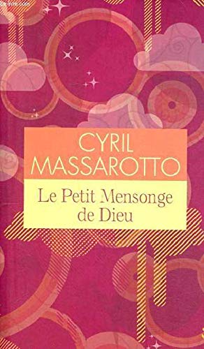 Le petit mensonge de Dieu de Massarotto Cyril (2014) 9782298089578