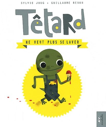 Têtard ne veut plus se laver 9782361900298