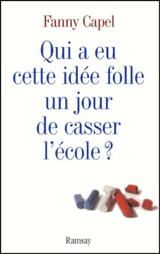 Qui a eu cette folle idée un jour de casser l'école ? 9782841146888