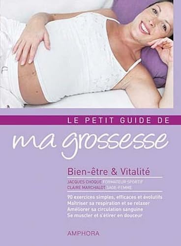 Le petit guide de ma grossesse: Bien-être et vitalité 9782851807045