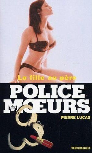 Police des moeurs, numéro 162 : La Fille au père 9782744309120
