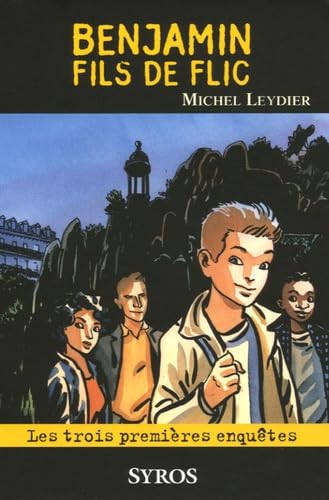 Benjamin fils de flic: Les trois premières enquêtes 9782748503906