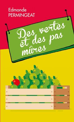 Des vertes et des pas mûres 9782298125672