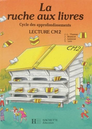 La ruche aux livres, CM2. Livre de l'élève 9782010191671