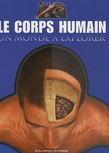Le corps humain: Un monde à explorer 9782070508891