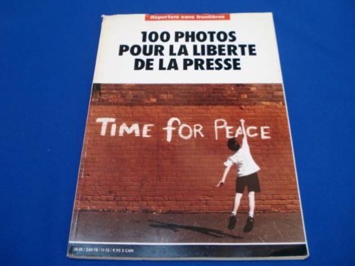 Reporters sans frontières. 100 photos pour la liberté de la presse 9782908830163