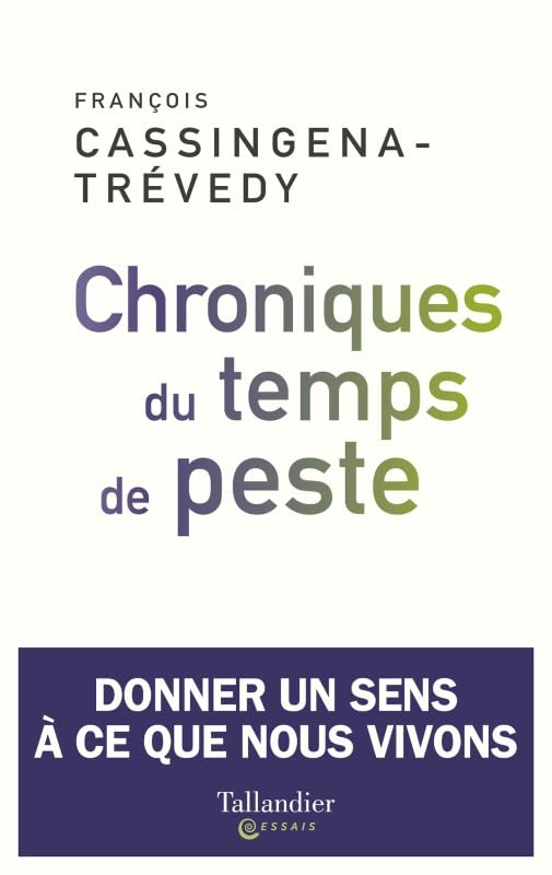 Chroniques du temps de peste: DONNER UN SENS À CE QUE NOUS VIVONS 9791021046474
