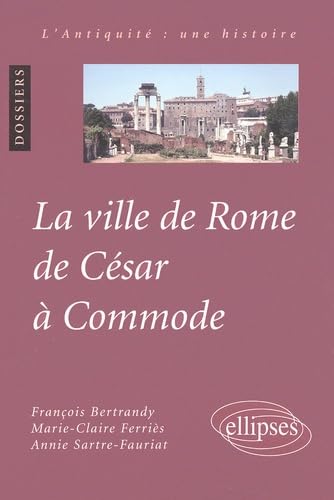 La ville de Rome de César à Commode 9782729808204