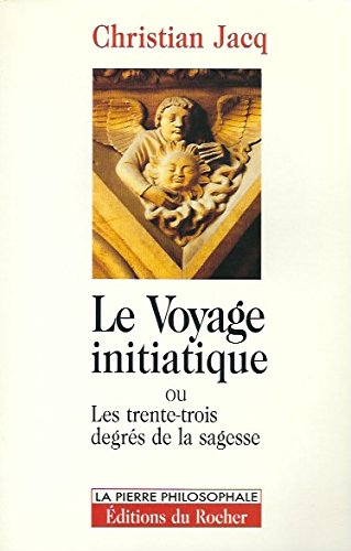 Le Voyage initiatique, ou, Les trente-trois degrés de la sagesse 9782268020044