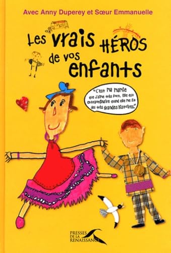 Les Vrais héros de vos enfants avec Annie Duperey et soeur Emmanuelle 9782856169513