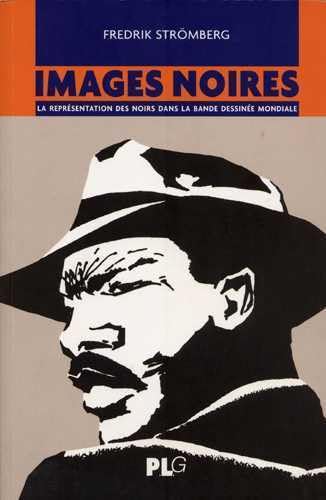 Images noires dans la bande dessinée la représentation des noirs dans la bande dessinée mondiale 9782917837030