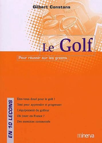 Le Golf : Pour réussir sur les greens 9782830706277