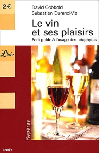 Le Vin et ses plaisirs : Petit guide à l'usage de néophytes 9782290335079
