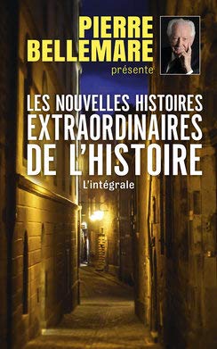 Les nouvelles histoires extraordinaires de l'Histoire. Intégrale. 9782298145793