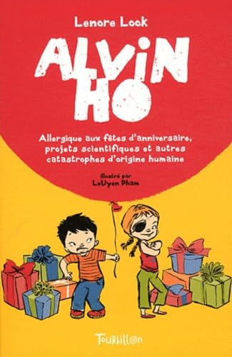 Alvin Ho : Allergique aux fêtes d'anniversaire, projets scientifiques et autres catastrophes d'origine humaine 9782848016665