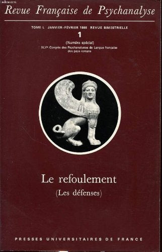 Revue francaise de psychanalyse tome l n°1 1986 numero spécial xlve congrès de psychanalystes de langue française : le refoulement ( les défenses)