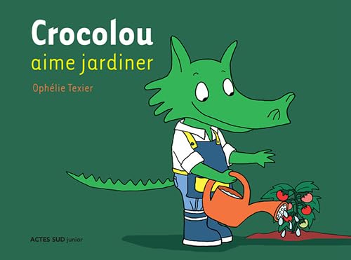Crocolou aime jardiner 9782742795932