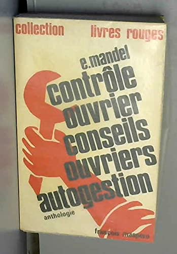 Contrôle ouvrier, conseils ouvriers, autogestion. anthologie