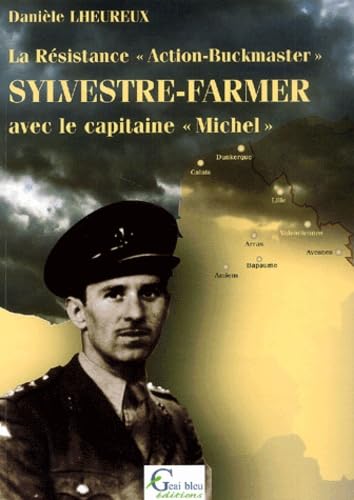La Resistance "Action-Buckmaster". Sylvestre-Farmer Avec Le Capitaine "Michel". Volume 1 9782914670012