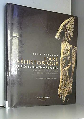 L'Art préhistorique du Poitou-Charentes 9782912691132
