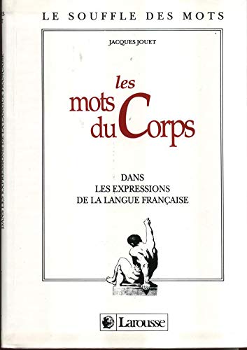 Les mots du corps dans les expressions de la langue française 9782033300272