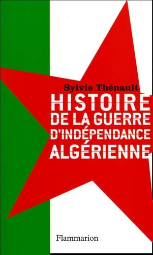 Histoire de la guerre d'indépendance algérienne 9782082103442
