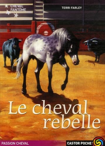 Cheval fantome T. 4 - Le cheval rebelle 9782081634268