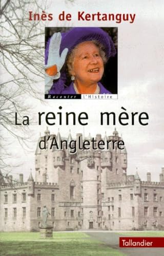 La Reine mère d'Angleterre 9782235022590