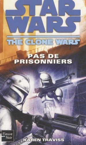 Star Wars, Tome 96 : The Clone Wars, Pas de prisonniers 9782265088054