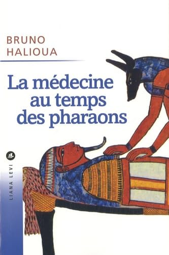 La médecine au temps des pharaons NED (0000) 9782867464805