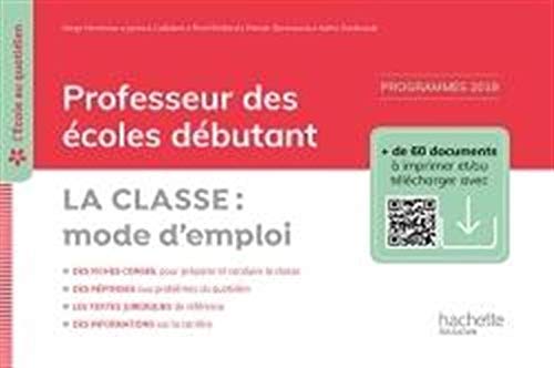 L'école au quotidien - Professeur des écoles débutants - La Classe mode d'emploi - Ed. 2020 9782017099277