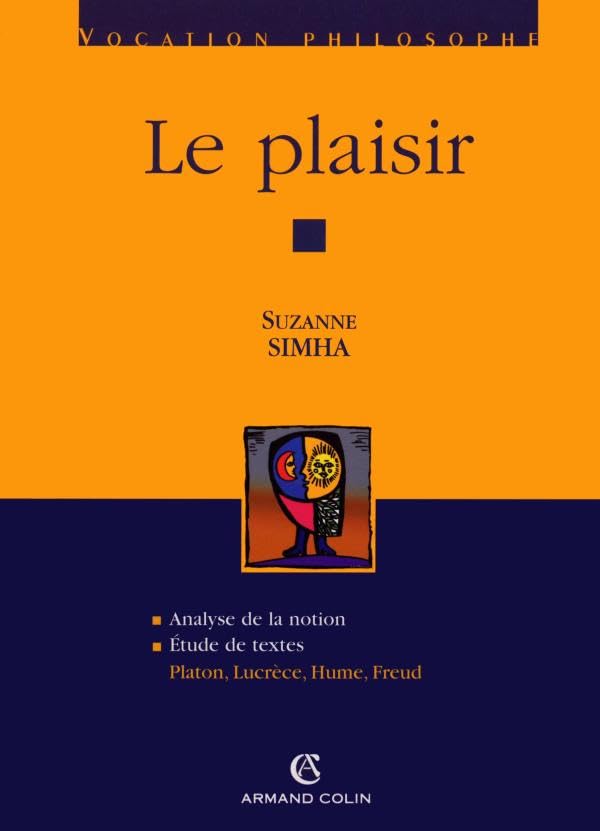 Le plaisir: Platon, Lucrèce, Hume, Freud 9782200263478